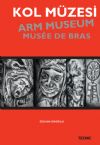 KOL MÜZESİ- ARM MUSEUM- MUSÉE DE BRAS